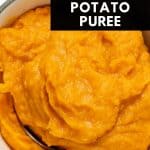 Bowl of pureed sweet potatoes, with text Easy Sweet Potato Puree.