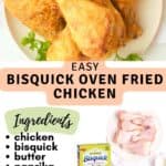 A plate of baked chicken, with list of ingredients and text: Easy Bisquick Oven Fried Chicken.