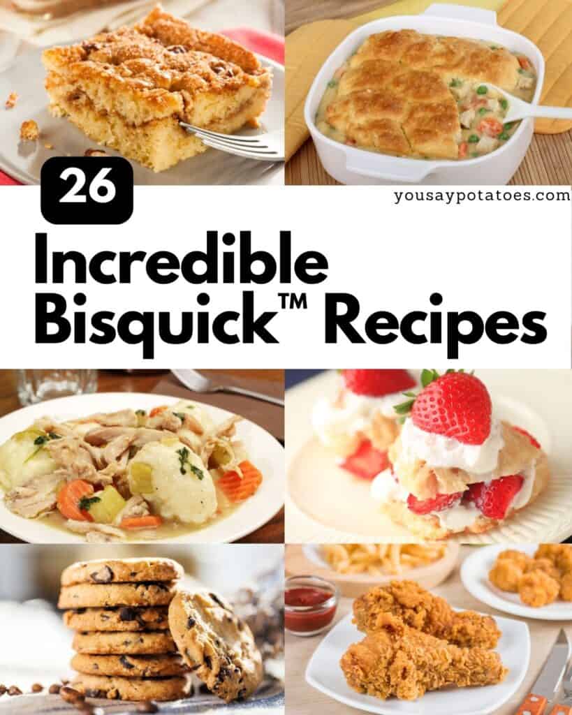 Collage of recipes, with text: 26 Incredible Bisquick Recipes.