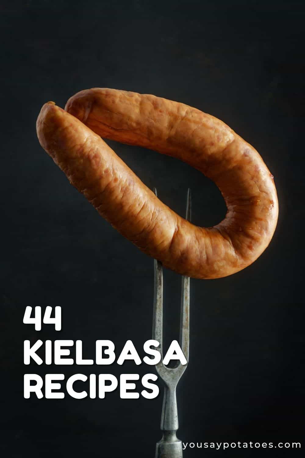The 44 Best Kielbasa Recipes (Polish Sausage) • You Say Potatoes