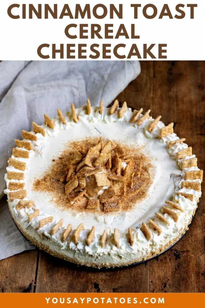 A cheesecake on a table, with text: Cinnamon Toast Cereal Cheesecake.