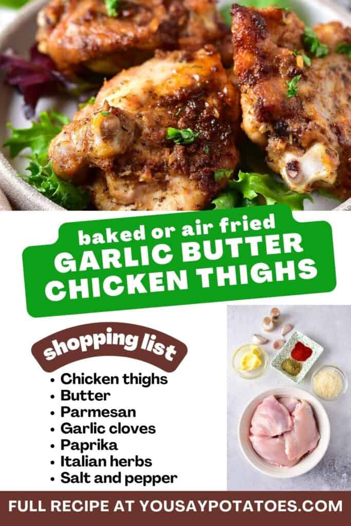 Dish of thighs, with ingredients list and text: Garlic Butter Chicken Thighs.