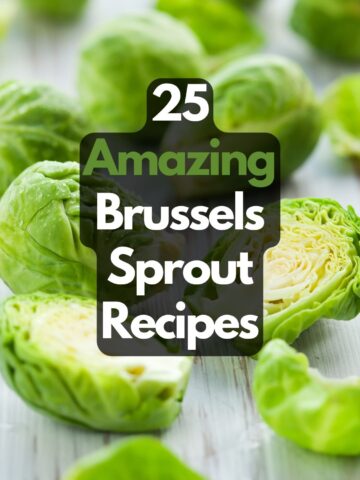 Sprouts with text: 25 Amazing Brussels Sprout Recipes.