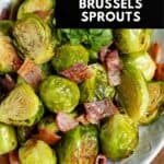 Plate of sprouts with text: Roasted Maple and Bacon Brussels Sprouts.