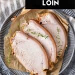 A plate with slices of pork, and text: Dutch Oven Roast Pork Loin.