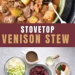 Bowl of stew, ingredients on a table, and text: Stovetop Venison Stew.
