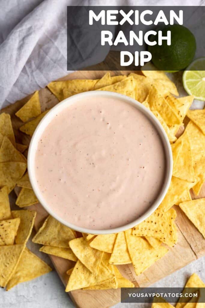Bowl of dip with tortilla chips around it, and text: Mexican Ranch Dip.