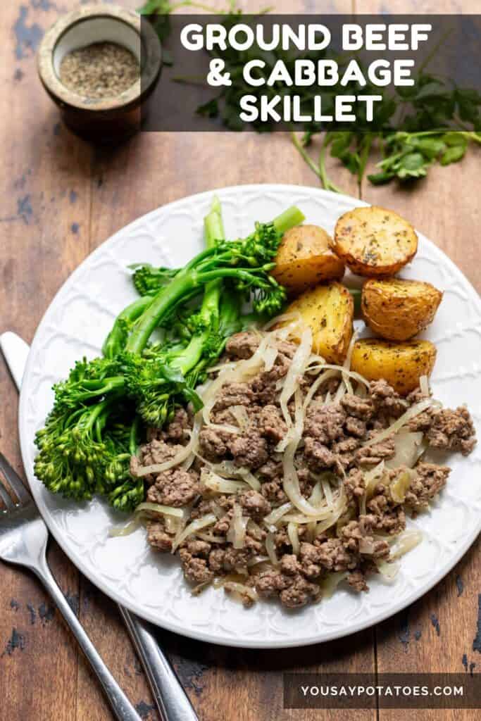 Plate of ground beef and veg, with text: Ground Beef and Cabbage Skillet.