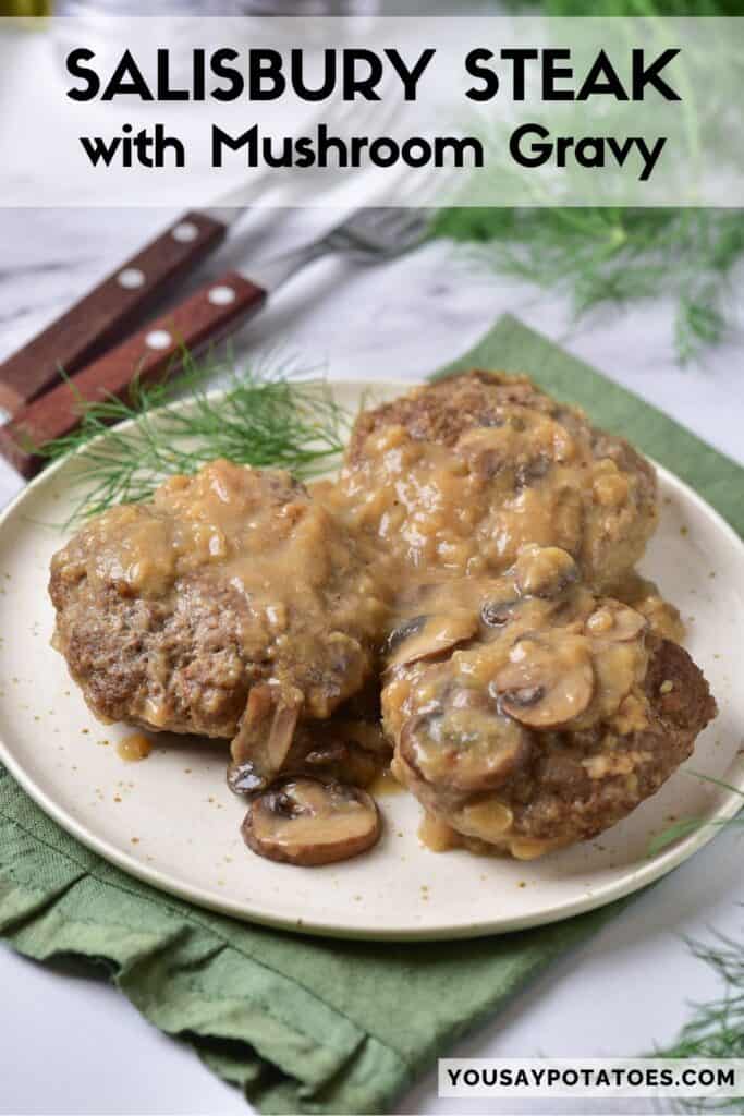 Plate of beef patties and gravy, with text: Salisbury Steak with Mushroom Gravy.