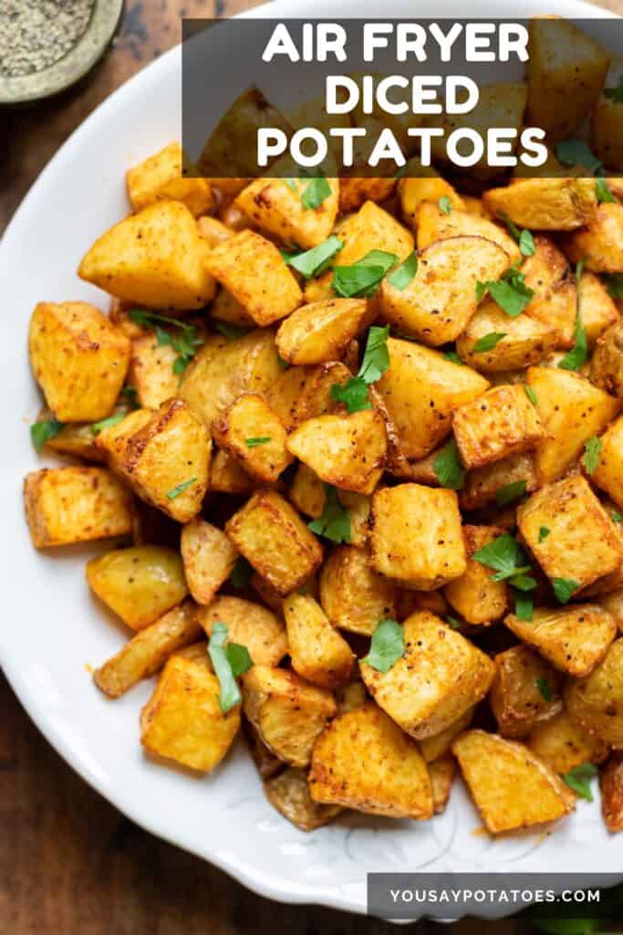 Plate of potatoes with text: Air Fryer Diced Potatoes.