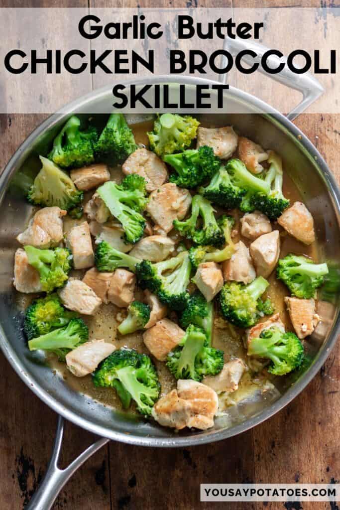 Skillet dinner with text: Garlic Butter Chicken Broccoli Skillet.